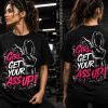 Girls Get Your Ass Up T-Shirt